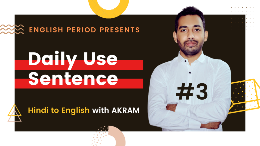 Daily Use Sentence Lesson 3 Hindi To English English Period