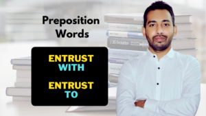 Preposition Words with Entrust: ‘with’, and ‘to’