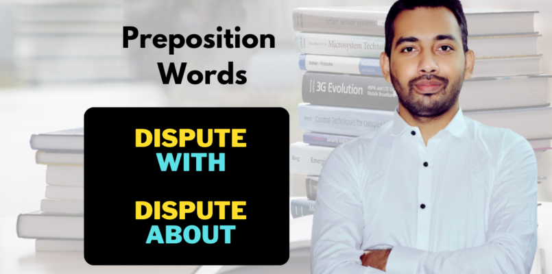 Preposition words with DISPUTE