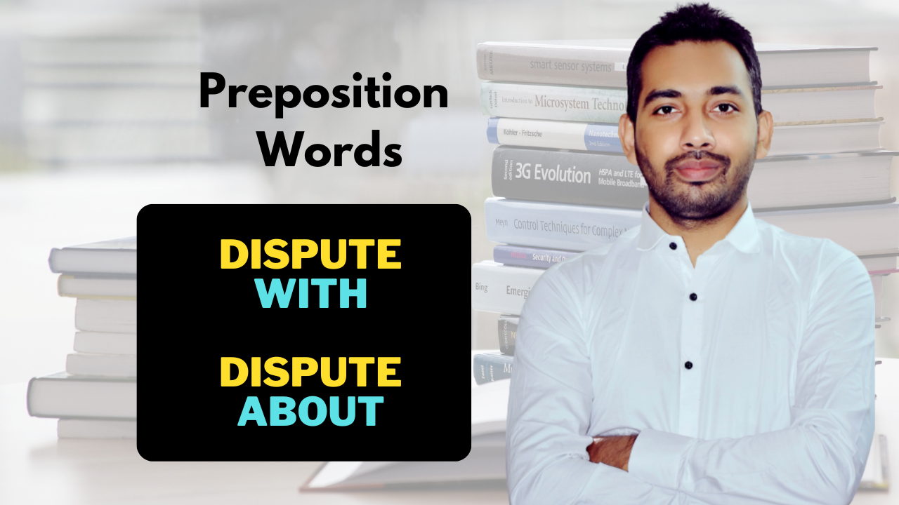 Preposition words with DISPUTE
