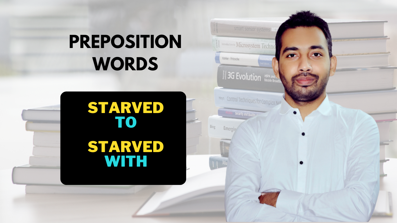 Preposition with starved