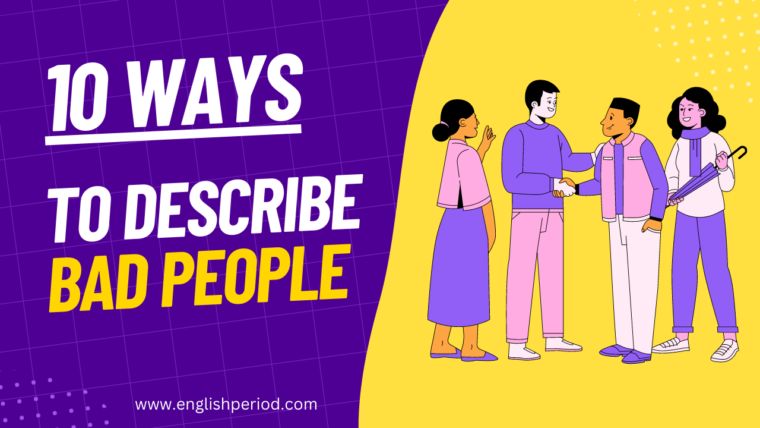 10-ways-to-describe-bad-people-english-period