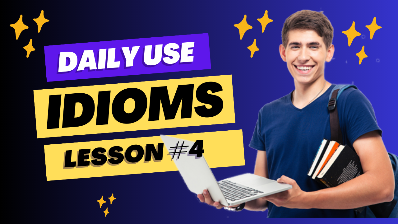 Daily use idioms lesson 4