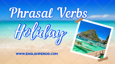 Phrasal Verbs related to holiday