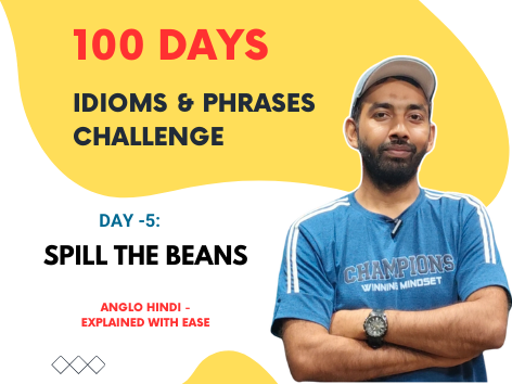 daily use idioms - Spill the Beans